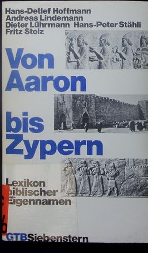 Seller image for Von Aaron bis Zypern. Lexikon biblischer Eigennamen. for sale by Antiquariat Bookfarm