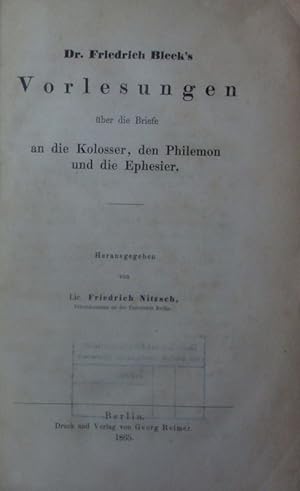 Bild des Verkufers fr Dr. Friedrich Bleek's Vorlesungen ber die Briefe an die Kolosser, den Philemon und die Ephesier. zum Verkauf von Antiquariat Bookfarm