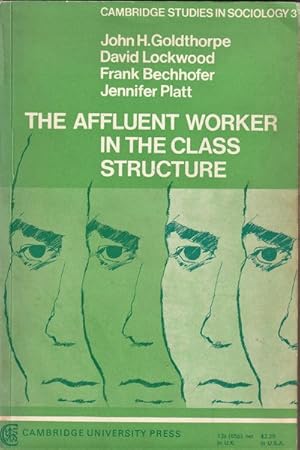 Seller image for The Affluent Worker in the Class Structure for sale by Goulds Book Arcade, Sydney