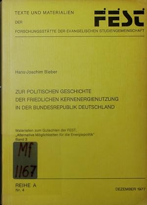 Seller image for Zur politischen Geschichte der friedlichen Kernenergienutzung in der Bundesrepublik Deutschland. for sale by Antiquariat Bookfarm