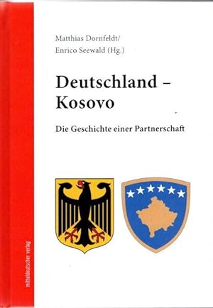 Deutschland - Kosovo: Die Geschichte einer Partnerschaft (Studien des Forschungsverbundes SED-Sta...