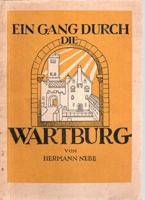Bild des Verkufers fr Ein Gang durch die Wartburg zum Verkauf von Antiquariat Jterbook, Inh. H. Schulze