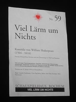 Seller image for Programmzettel 59 Schauspielhaus Bochum 1998/99. VIEL LRM UM NICHTS von Shakespeare. Regie: Leander Haumann/ Uwe Dag Berlin, Bhnenbild: Alex Harb, Kostme: Miro Paternostro. Mit Uwe Eichler, Mareile Blendl, Hendrik Richter, Henning Orphal, Lucas Gregorowicz, Renata Crha, Yvon Jansen, Susanne Weber, Alexander Scheer for sale by Fast alles Theater! Antiquariat fr die darstellenden Knste