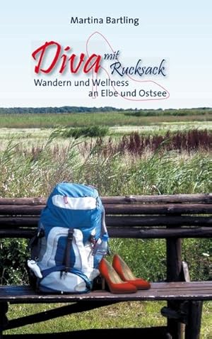 Bild des Verkufers fr Diva mit Rucksack: Wandern und Wellness an Elbe und Ostsee zum Verkauf von Gerald Wollermann