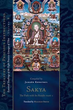 Bild des Verkufers fr Sakya: The Path with Its Result, Part 1: Essential Teachings of the Eight Practice Lineages of Tibet, Volume 5 (the Treasury of Precious Instructions) zum Verkauf von moluna