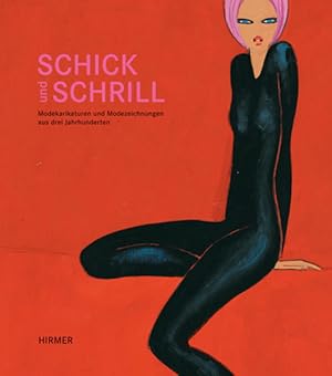 Seller image for Schick und Schrill: Modische Extravaganzen von 1800 bis heute. Katalog zur Ausstellung in Hannover, 30.8.2008-11.1.2009, Wilhelm-Busch-Museum for sale by Gerald Wollermann