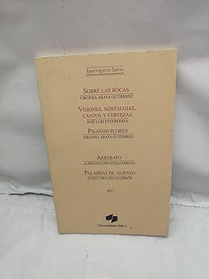 Imagen del vendedor de Sobre las rocas / Visiones, nostalgias, cantos y certezas, Pisando flores / Arrebato / Palabras de aliento a la venta por Libros Angulo