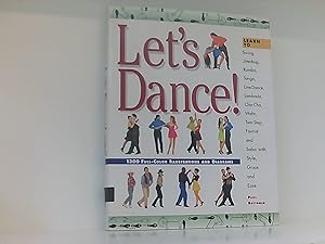 Bild des Verkufers fr Let's Dance: Learn to Swing, Foxtrot, Rumba, Tango, Line Dance, Lambada, Cha-Cha, Waltz, Two-Step, Jitterbug and Salsa With Style, Elegance and Ease zum Verkauf von Book Broker