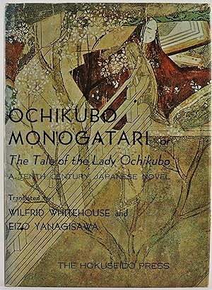 Ochikubo Monogatari or The Tale of the Lady Ochikubo a Tenth Century Japanese Novel