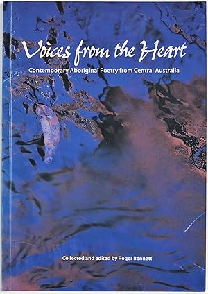 Bild des Verkufers fr Voices from the Heart contemporary Aboriginal Poetry from Central Australia collected and edited by Roger Bennett zum Verkauf von Gotcha By The Books