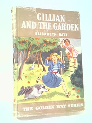 Bild des Verkufers fr Gillian And The Garden zum Verkauf von World of Rare Books
