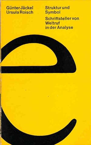 Seller image for Struktur und Symbol : Schriftsteller von Weltruf in d. Analyse. Gnter Jckel ; Ursula Roisch for sale by Schrmann und Kiewning GbR