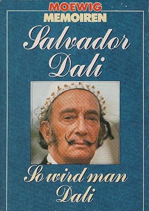 Bild des Verkufers fr So wird man Dali. Salvador Dali. Zsgest. u. prsentiert von Andr Parinaud. [Aus d. Franz. von Franz Mayer] / Moewig ; 4107 : Memoiren zum Verkauf von Schrmann und Kiewning GbR