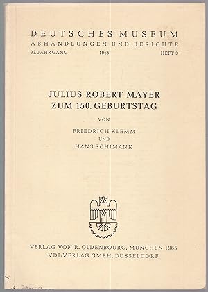 Seller image for Julius Robert Mayer zum 150. Geburtstag (= Deutsches Museum, Abhandlungen und Berichte, 33. Jahrgang, Heft 3) for sale by Graphem. Kunst- und Buchantiquariat