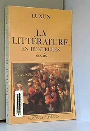 Bild des Verkufers fr La Littrature en dentelles: Essais zum Verkauf von JLG_livres anciens et modernes