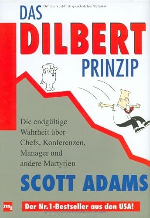Seller image for Das Dilbert-Prinzip: Die endgltige Wahrheit ber Chefs, Konferenzen, Manager und andere Martyrien for sale by Antiquariat Buchhandel Daniel Viertel