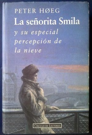 Imagen del vendedor de LA SEORITA SMILA Y SU ESPECIAL PERCEPCIN DE LA NIEVE a la venta por Trotalibros LIBRERA LOW COST