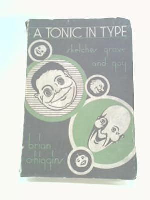 Image du vendeur pour A Tonic in Type, Sketches Grave and Gay mis en vente par World of Rare Books