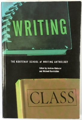 Seller image for Writing Class: The Kootenay School of Writing Anthology for sale by PsychoBabel & Skoob Books