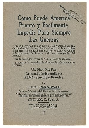 Cómo Puede América Pronto y Fácilmente Impedir Para Siempre Las Guerras.Un Plan Pro-Paz Original ...