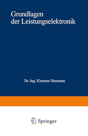 Grundlagen der Leistungselektronik. Teubner-Studienbücher : Elektrotechnik.