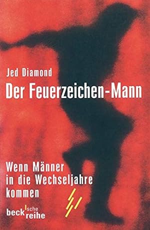 Seller image for Der Feuerzeichen-Mann: Wenn Mnner in die Wechseljahre kommen for sale by Antiquariat Buchhandel Daniel Viertel