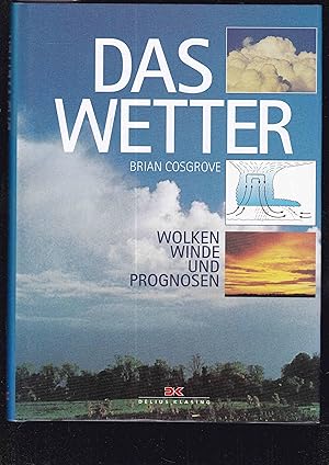 Bild des Verkufers fr Das Wetter. Wolken, Winde und Prognosen zum Verkauf von Graphem. Kunst- und Buchantiquariat