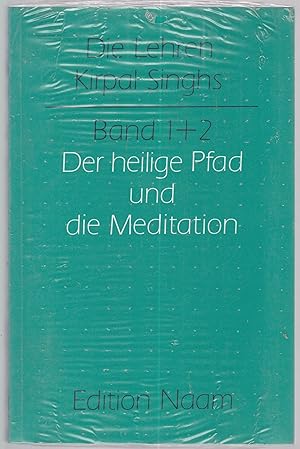 Seller image for Der heilige Pfad und die Meditation. Die Lehren Kirpal Singhs. Band 1 + 2 (in einem) for sale by Graphem. Kunst- und Buchantiquariat
