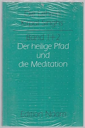 Bild des Verkufers fr Der heilige Pfad und die Meditation. Die Lehren Kirpal Singhs. Band 1 + 2 (in einem) zum Verkauf von Graphem. Kunst- und Buchantiquariat