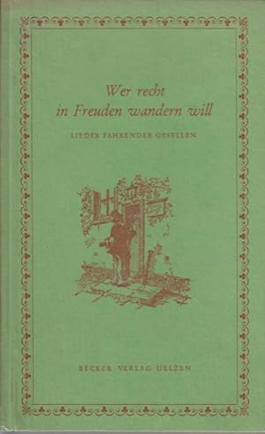 Bild des Verkufers fr Wer recht in Freuden wandern will : (Lieder fahrender Gesellen) / hrsg. u. ill. von Kurt Graff zum Verkauf von Bcher bei den 7 Bergen