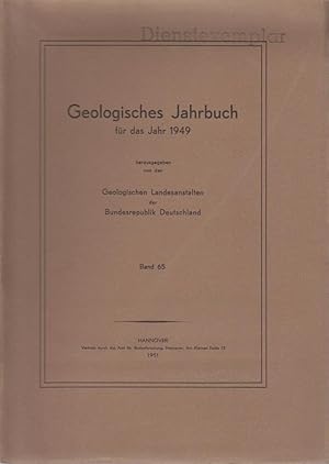 Geologisches Jahrbuch für das Jahr 1949. Band 65. Herausgegeben von den Geologischen Landesanstal...