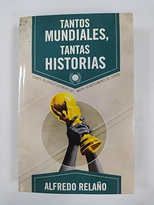 Seller image for Tantos Mundiales, tantas historias. for sale by TraperaDeKlaus