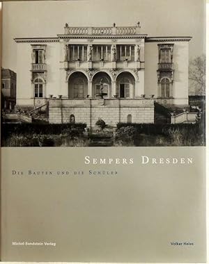 Sempers Dresden; die Bauten und die Schüler