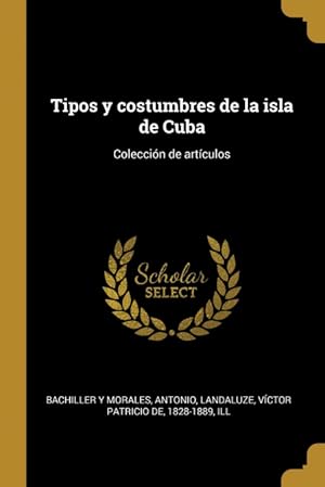 Seller image for Tipos y costumbres de la isla de Cuba for sale by Podibooks