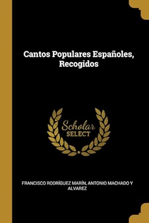 Seller image for Cantos Populares Espaoles, Recogidos for sale by Podibooks