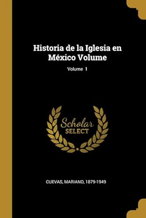 Imagen del vendedor de Historia de la Iglesia en Mxico Volume; Volume 1 a la venta por Podibooks