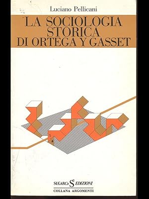 La sociologia storica di Ortega Y Gasset