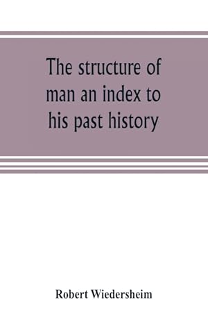 Image du vendeur pour The structure of man an index to his past history mis en vente par Podibooks