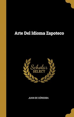 Seller image for Arte Del Idioma Zapoteco for sale by Podibooks