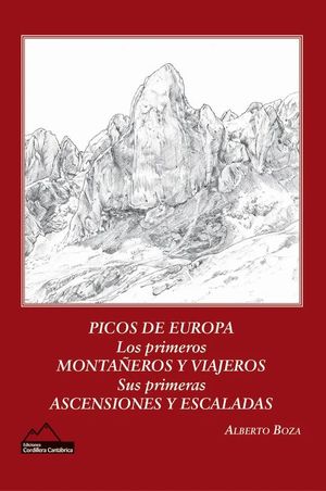 PICOS DE EUROPA. LOS PRIMEROS MONTAÑEROS Y VIAJEROS.