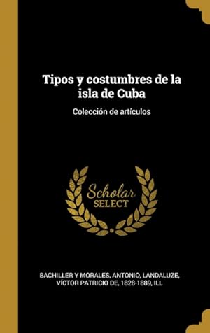 Seller image for Tipos y costumbres de la isla de Cuba for sale by Podibooks