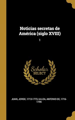 Immagine del venditore per Noticias secretas de Amrica (siglo XVIII) venduto da Podibooks