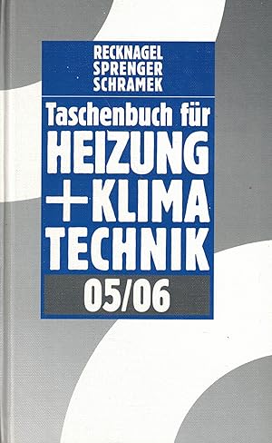 Bild des Verkufers fr Recknagel Sprenger Schramek. Taschenbuch fr Heinzung + Klimatechnik 05/06 zum Verkauf von Paderbuch e.Kfm. Inh. Ralf R. Eichmann