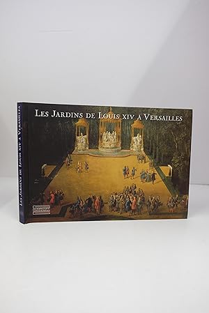 Bild des Verkufers fr Les Jardins de Louis XIV  Versailles : Le chef-d'oeuvre de Le Ntre zum Verkauf von Librairie du Levant