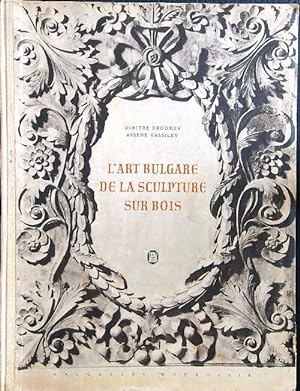 Bild des Verkufers fr L'art bulgare de la sculpture sur bois zum Verkauf von Librodifaccia