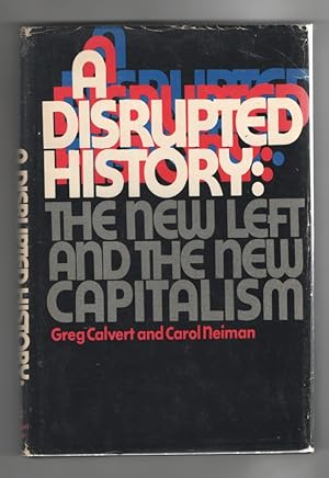 Image du vendeur pour A Disrupted History; The New Left and the New Capitalism mis en vente par Sweet Beagle Books