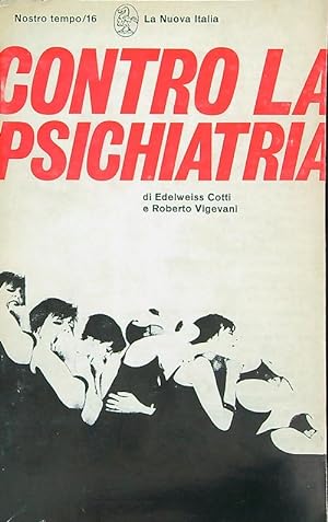 Bild des Verkufers fr Contro la psichiatria zum Verkauf von Librodifaccia