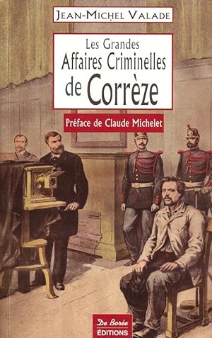 Seller image for Les grandes affaires criminelles de Corrze for sale by LE GRAND CHENE