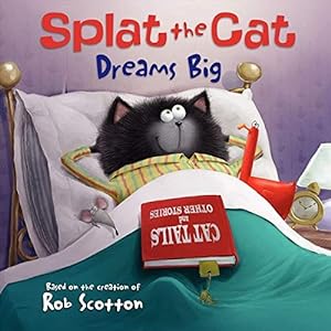 Bild des Verkufers fr Splat the Cat Dreams Big zum Verkauf von Reliant Bookstore