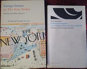 GEORGE STEINER EN THE NEW YORKER + NOBLEZA DE ESPÍRITU - TRES ENSAYOS SOBRE UNA IDEA OLVIDADA Pró...